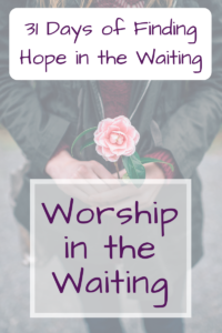 worship in the waiting
